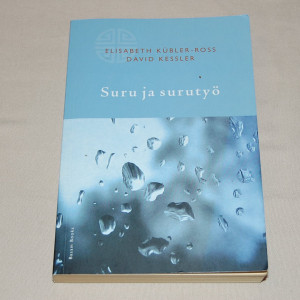 Elisabeth Kübler-Ross - David Kessler Suru ja surutyö